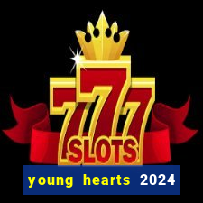 young hearts 2024 onde assistir