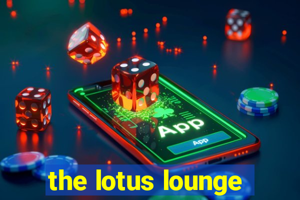 the lotus lounge