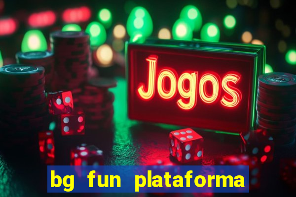 bg fun plataforma de jogos