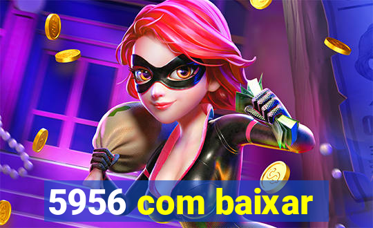 5956 com baixar