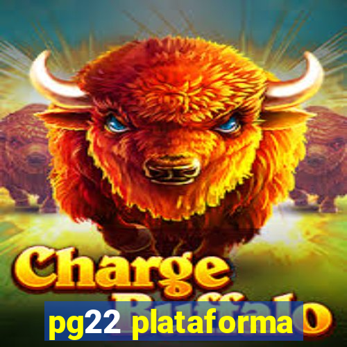 pg22 plataforma