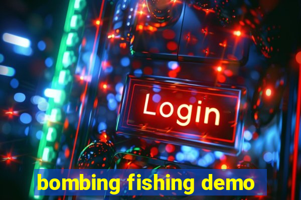 bombing fishing demo