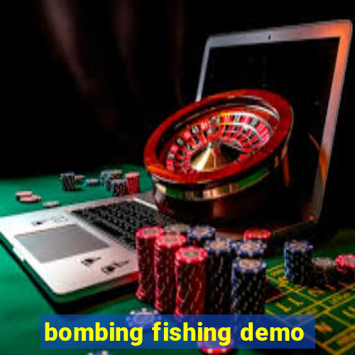 bombing fishing demo