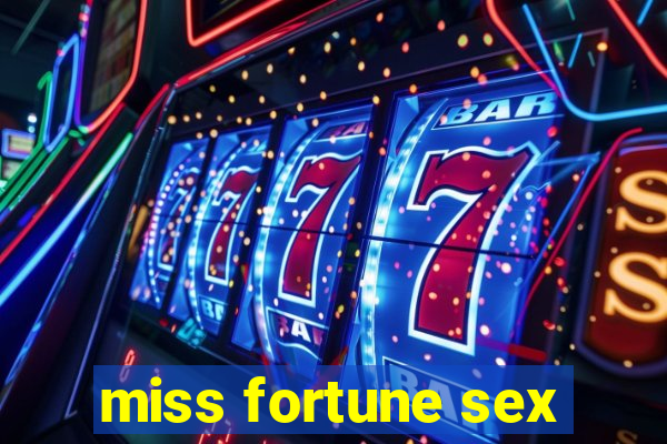 miss fortune sex