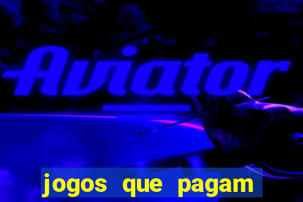 jogos que pagam dinheiro de verdade sem precisar depositar