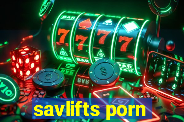 savlifts porn