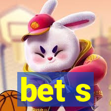 bet s