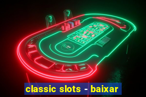 classic slots - baixar