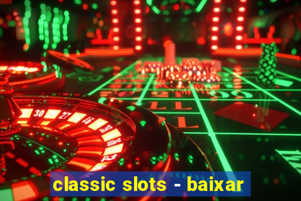 classic slots - baixar