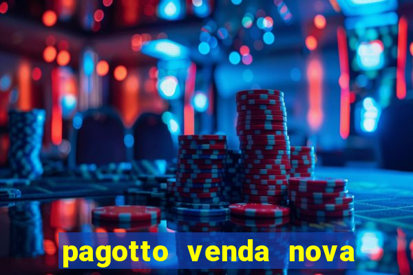 pagotto venda nova do imigrante