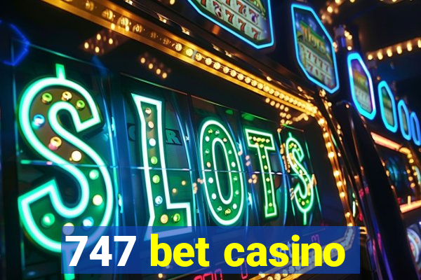 747 bet casino