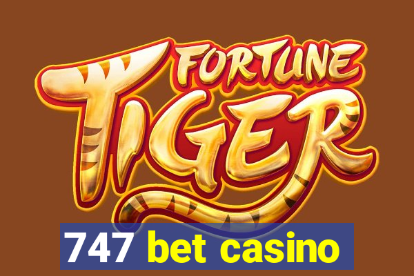 747 bet casino