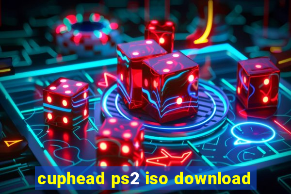 cuphead ps2 iso download