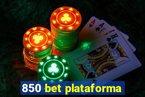 850 bet plataforma
