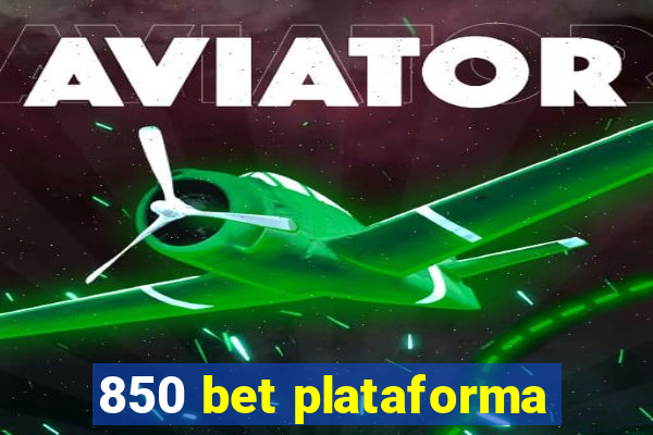 850 bet plataforma