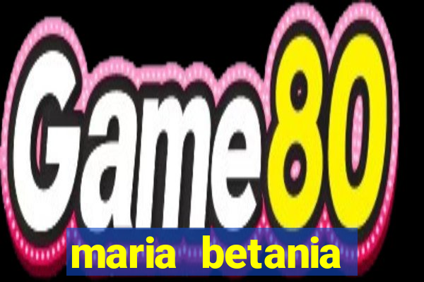 maria betania soares torres