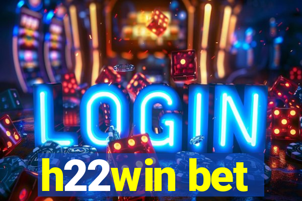 h22win bet