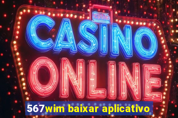 567wim baixar aplicativo
