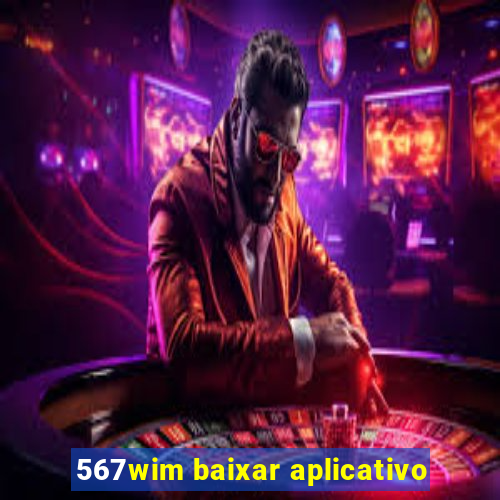 567wim baixar aplicativo