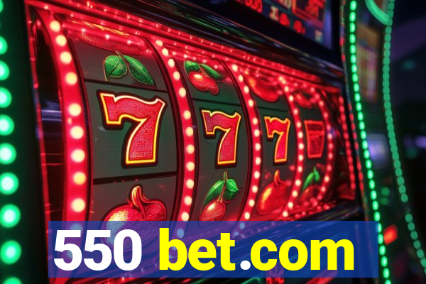 550 bet.com