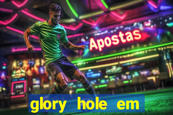 glory hole em porto alegre