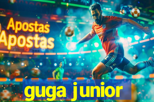 guga junior