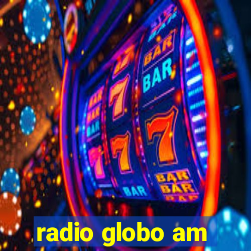 radio globo am