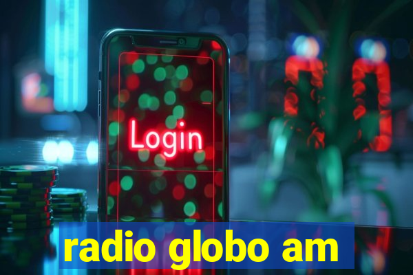 radio globo am