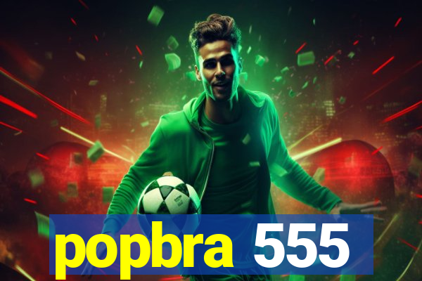 popbra 555