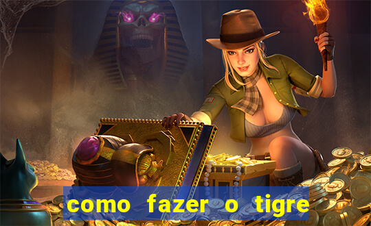 como fazer o tigre soltar a carta no fortune tiger