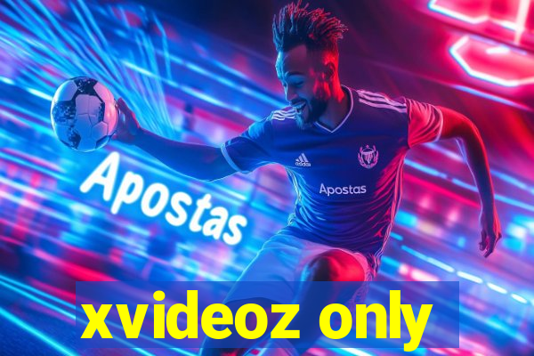 xvideoz only