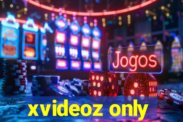 xvideoz only