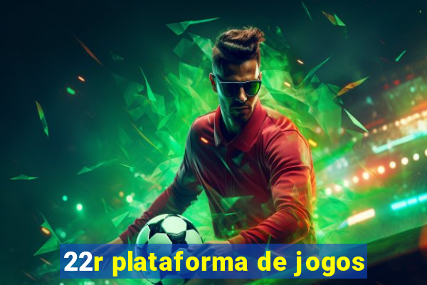22r plataforma de jogos