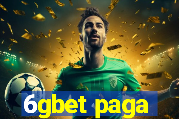 6gbet paga