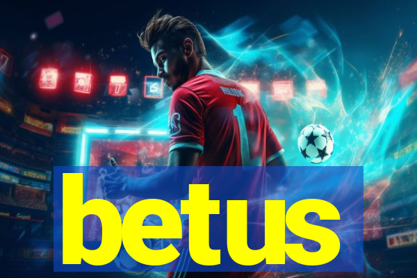 betus