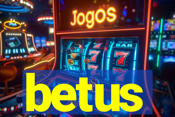 betus
