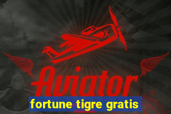 fortune tigre gratis