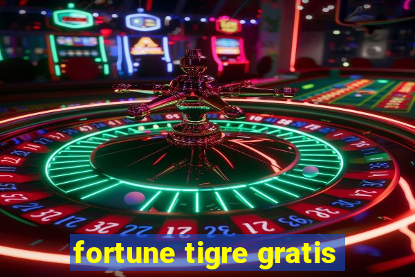 fortune tigre gratis