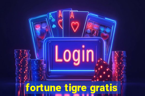 fortune tigre gratis