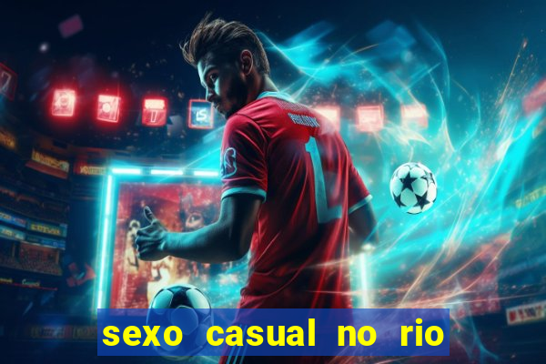 sexo casual no rio de janeiro