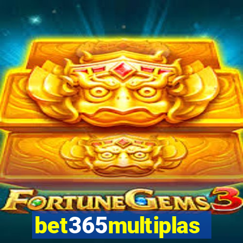 bet365multiplas