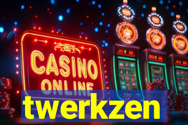twerkzen