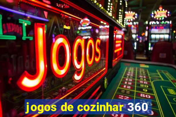 jogos de cozinhar 360