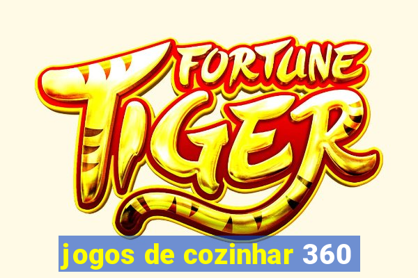 jogos de cozinhar 360