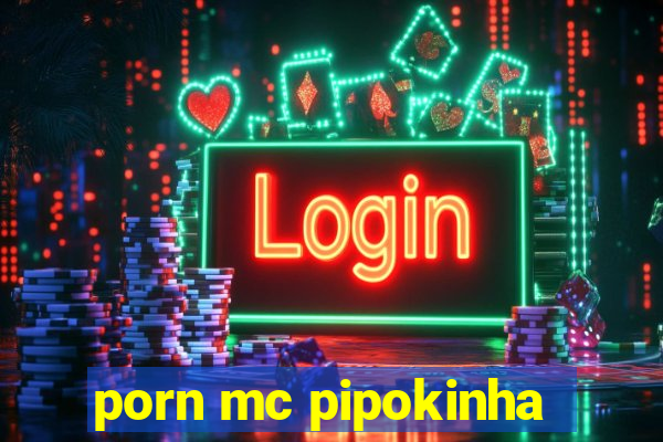 porn mc pipokinha
