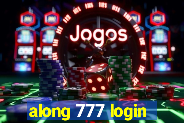along 777 login