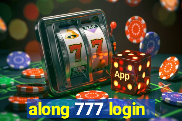 along 777 login