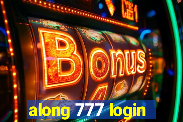 along 777 login
