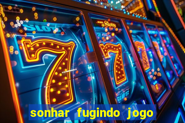 sonhar fugindo jogo do bicho