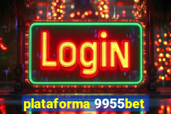 plataforma 9955bet